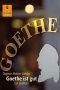 Goethe ist gut: Ein Goethe-Lesebuch (Gulliver)