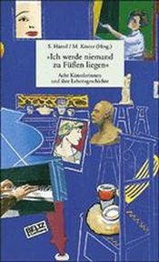 book cover of »Ich werde niemand zu Füßen liegen«: Acht Künstlerinnen und ihre Lebensgeschichte (Band 2) (Gulliver) by Magdalena Köster|Susanne [Hrsg.] Härtel