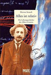 book cover of Alles ist relativ: Die Lebensgeschichte des Albert Einstein (Beltz & Gelberg - Biographie) by Dietmar Strauch