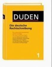 book cover of Duden: Die deutsche Rechtschreibung, Band 1 by Autor nicht bekannt