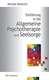 book cover of Einführung in die Allgemeine Psychotherapie und Seelsorge by Michael Dieterich