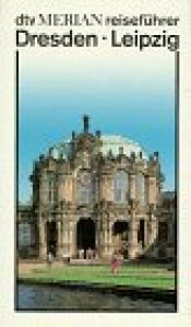 book cover of Dresden / Leipzig. dtv - Merian. by Cornelia Franz|Joachim Hutt
