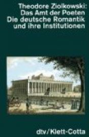 book cover of Das Amt der Poeten. Die deutsche Romantik und ihre Institutionen. by Theodore Ziolkowski