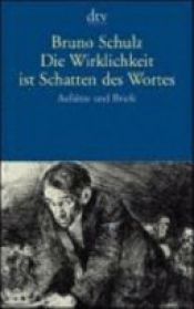 book cover of Die Wirklichkeit ist Schatten des Wortes by Bruno Schulz