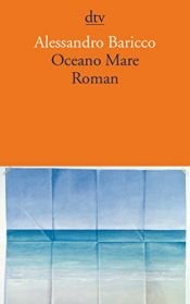 book cover of Oceano Mare. Sonderausgabe. Das Märchen vom Wesen des Meeres. by Alessandro Baricco