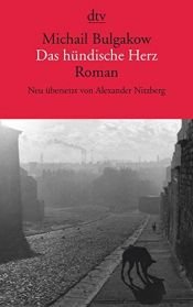 book cover of Das hündische Herz: Eine fürchterliche Geschichte by Michail Afanassjewitsch Bulgakow
