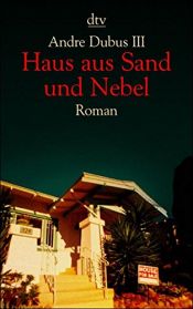 book cover of Haus aus Sand und Nebel by Andre Dubus III