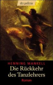 book cover of Die Rückkehr des Tanzlehrers by Henning Mankell