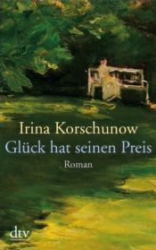 book cover of Glück hat seinen Preis by Irina Korschunow