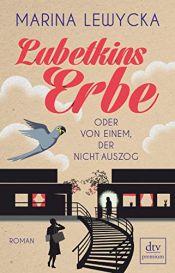 book cover of Lubetkins Erbe oder Von einem, der nicht auszog by Marina Lewycka