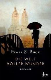 book cover of Die Welt voller Wunder by Pearl S. Buck