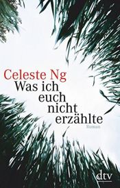 book cover of Was ich euch nicht erzählte by Celeste Ng