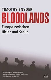 book cover of Bloodlands: Europa zwischen Hitler und Stalin by Timothy Snyder