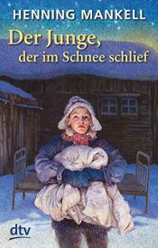 book cover of Joel Gustafsson 03 - Der Junge, der im Schnee schlief by Henning Mankell