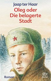 book cover of Oleg oder Die belagerte Stadt by Ter Haar Jaap