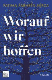 book cover of Worauf wir hoffen by Fatima Farheen Mirza