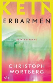 book cover of Kein Erbarmen by Christoph Wortberg