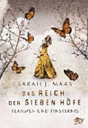 book cover of Das Reich der Sieben Höfe 02 - Flammen und Finsternis by Sarah J. Maas