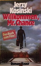 book cover of Willkommen, Mr. Chance by Jerzy Kosiński