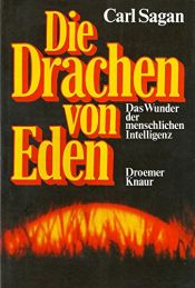 book cover of Die Drachen von Eden. Das Wunder der menschlichen Intelligenz by Carl Sagan