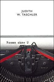 book cover of Roman ohne U by Judith W. Taschler