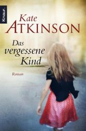 book cover of Das vergessene Kind by Kate Atkinson