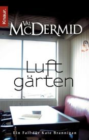book cover of Luftgärten: Ein Fall für Kate Brannigan by Val McDermid