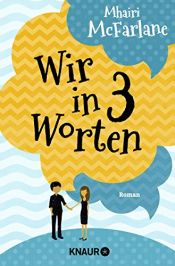 book cover of Wir in drei Worten by Mhairi McFarlane