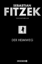 book cover of Der Heimweg by Sebastian Fitzek