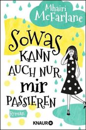 book cover of Sowas kann auch nur mir passieren by Mhairi McFarlane
