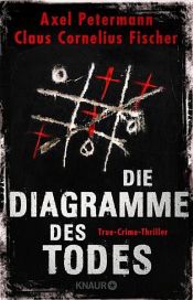 book cover of Die Diagramme des Todes by Axel Petermann|Claus Cornelius Fischer