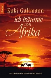 book cover of Ich träumte von Afrik by Kuki Gallmann