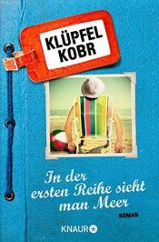 book cover of In der ersten Reihe sieht man Meer by Michael Kobr|Volker Klüpfel