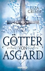 book cover of Die Götter von Asgard: Roman by Liza Grimm