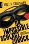 Dr. Impossible schlägt zurück: Ein Superhelden-Roman