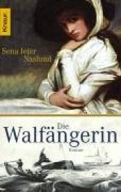 book cover of Die Walfängerin by Sena Jeter Naslund