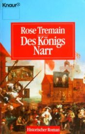 book cover of Des Königs Narr. Historischer Roman. by Elfie Deffner|Rose Tremain