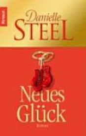 book cover of Neues Glück by Danielle Steel