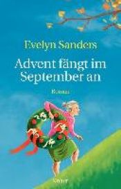 book cover of Advent fängt im September an by Evelyn Sanders