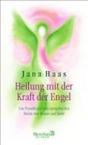 book cover of Heilung mit der Kraft der Engel by Jana Haas|Wulfing von Rohr