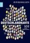 Deutschlandkarte: 102 neue Wahrheiten