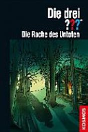 book cover of Die drei ??? - die Rache des Untoten by Marco Sonnleitner