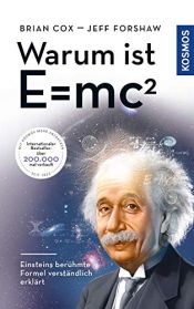 book cover of Warum ist E = mc²?: Einsteins berühmte Formel verständlich erklärt by Brian Cox|Jeff Forshaw