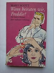 book cover of Wann heiraten wir, Freddie? Heiterer Roman by Mary Scott