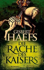 book cover of Die Rache des Kaisers by Gisbert Haefs