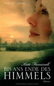 book cover of Bis ans Ende des Himmels by Kate Furnivall