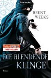 book cover of Die blendende Klinge by Brent Weeks