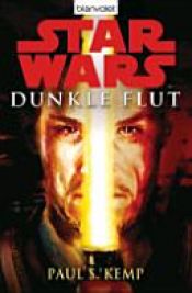 book cover of Star Wars(TM) Dunkle Flut by Paul S. Kemp