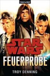 book cover of Star Wars(TM) Feuerprobe by Troy Denning