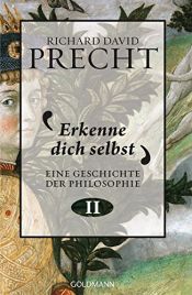 book cover of Erkenne dich selbst: Geschichte der Philosophie 2 by Richard David Precht